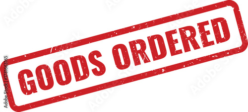 Red grunge rubber stamp indicating GOODS ORDERED for purchase and supply chain management