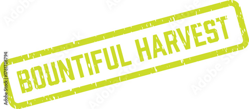 A bright green bountiful harvest rubber stamp with a vintage grunge texture for celebratory themes