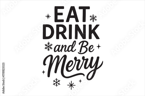 Eat drink and be merry a decorative typographic design illustration