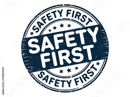 A circular stamp graphic with the words 'SAFETY FIRST' prominently displayed.