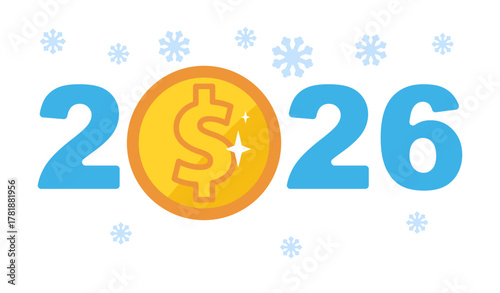2026 Happy New Year 2026 design with numbers and gold dollar cent, coin, penny. Business calendar with wishes. Template for flyer, holiday card. Snowflakes on white background. Vector illustration
