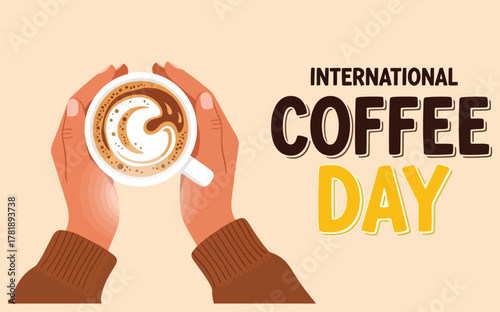 International coffee day illustration with hands holding a cup of coffee