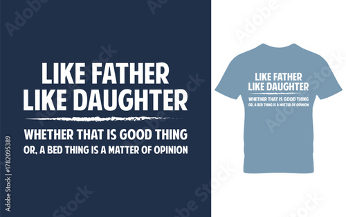 Like father like daughter t shirt design