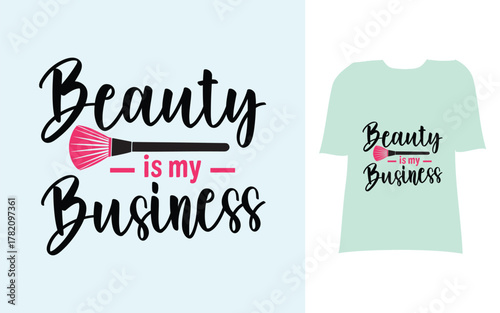 Beauty in my business t shirt design