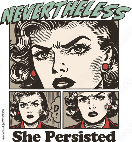 "Nevertheless, She Persisted" feminist quote. Retro 1960s comic book woman illustration. Graphic design for feminism, resistance, and female empowerment.