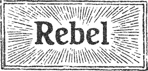 Rebel stipple typography with sunburst rays vintage vector badge for activism design