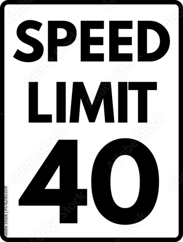 Speed limit 40 mph traffic sign, Speed limit 40 road sign