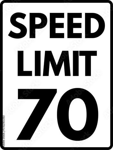 Speed limit 70 mph traffic sign, Speed limit 70 road sign