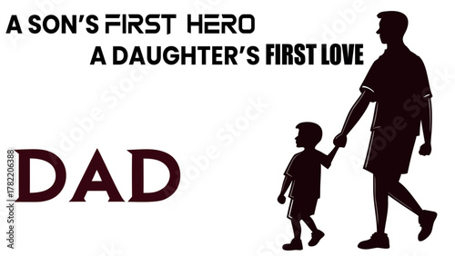 Dad: A Son's First Hero and A Daughter's First Love Silhouette Design