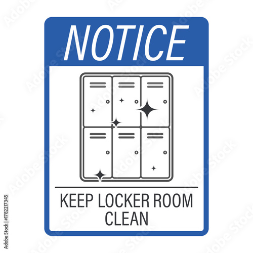 Isolated notice label with message keep locker room clean, reminder sign for hygiene and maintenance in public locker area.