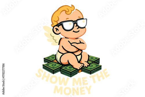 Cute baby with glasses sitting on stacks of cash in a playful illustration with a humorous phrase