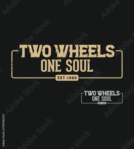 Retro inspired graphic t-shirt design, design featuring the text two wheels one soul est 1990 in a vintage style on a black background