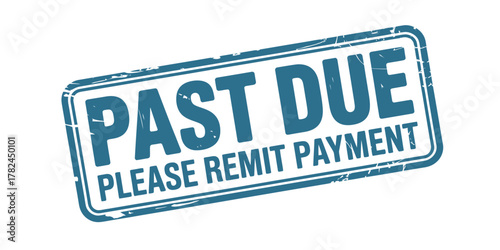 Past due stamp with please remit payment text