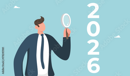 Analysis and planning of future projects in coming year, development of strategies for achieving high results, construction of course of business development, man points with magnifying glass to 2026.