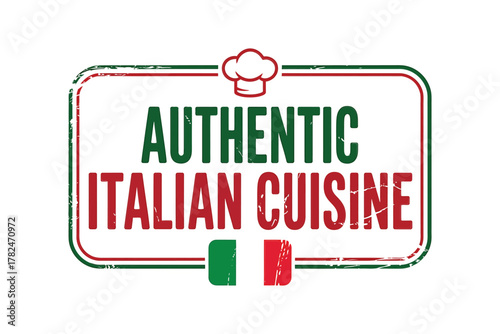Authentic italian cuisine restaurant sign with chef hat and italian flag