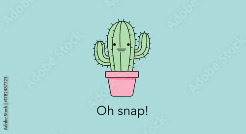 Funny cartoon cactus in a pink pot with the text 'Oh snap!' on a light blue background, conveying a humorous and lighthearted message