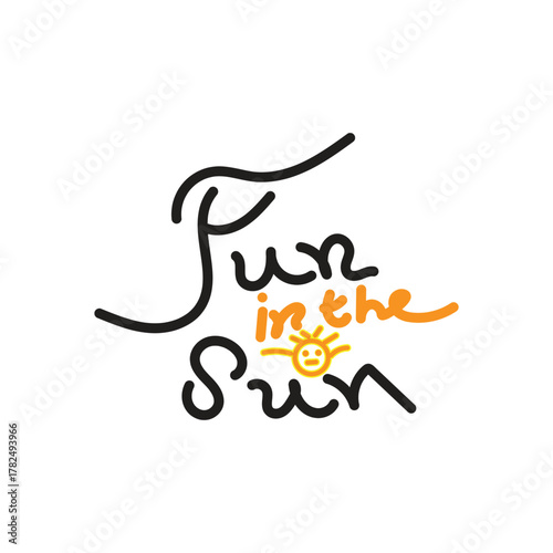 Fun in the sun handwritten text with smiling sun graphic