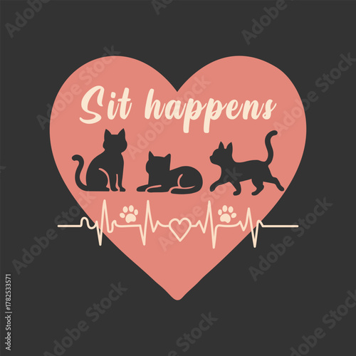 Whimsical cat lover design, 'Sit Happens' with silhouettes of cats and a heartbeat line, isolated on a white background
