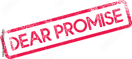 A textured red ink rubber stamp impression showing the impactful phrase DEAR PROMISE