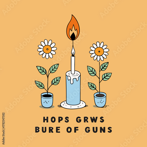 Candle and flowers with text hops grws bure of guns