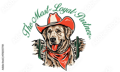 retro illustration of a dog wearing a cowboy hat. Vintage artwork with a loyal partner quote for a t-shirt