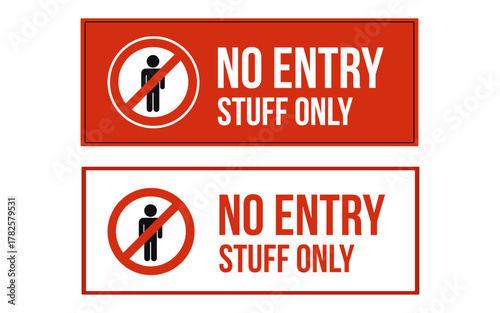 No entry stuff only sign symbol indicating that only authorized personnel are allowed to enter safety sign for warehouses, factories, and other industrial settings