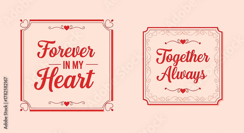 Two vintage valentines day badges with romantic messages forever in my heart and together always