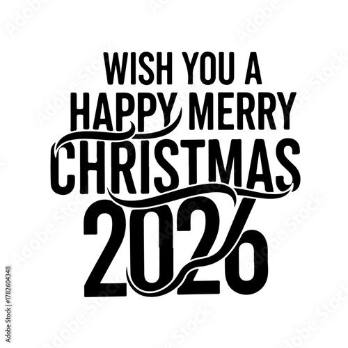 Wish you a happy merry Christmas 2026, celebrate the holidays with joy and anticipation for the new year