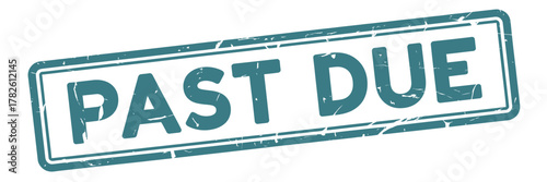 Distressed teal stamp reads past due