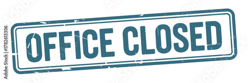 Office closed sign with teal border and distressed texture