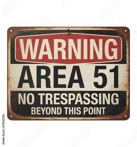 Vintage warning area 51 no trespassing sign