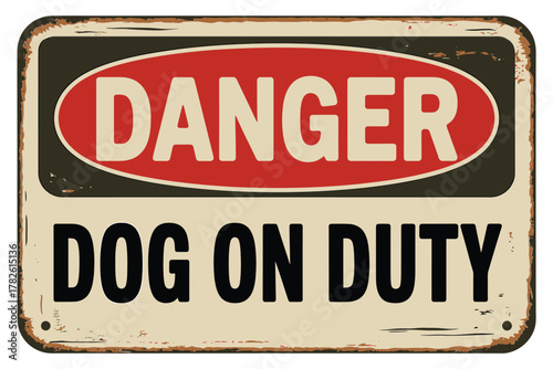 Vintage danger dog on duty metal sign warning