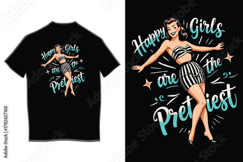 Happy girls are the prettiest" retro style t-shirt design featuring a cheerful pin-up girl illustration in a striped swimsuit, perfect for fashion and apparel concepts.
