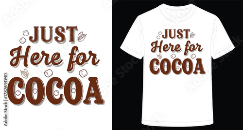 Just Here for Cocoa TShirt Design with Cocoa Beans and Marshmallows Vector Illustration