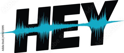 Hey word typography with stylized equalizer waveform graphic through letters communication technology concept abstract.