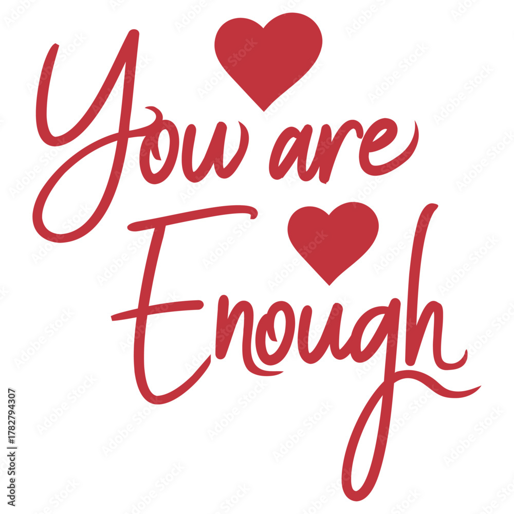 Fototapeta premium You Are Enough Self Love Motivational Quote Inspiration Mindset