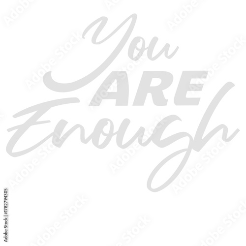 You Are Enough Self Love Motivational Quote Inspiration Mindset