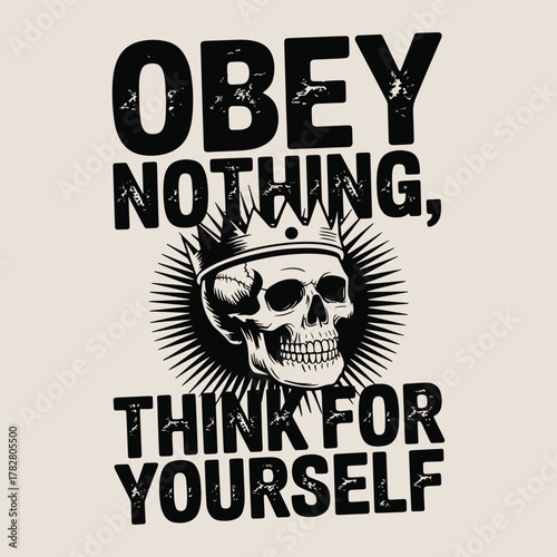 Obey Nothing Think For Yourself Crown Skull T Shirt Design