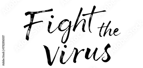 Handwritten inscription “Fight the Virus” in black ink calligraphy with pen, transparent background