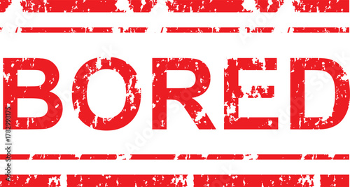 Red grunge rubber stamp effect with the word BORED isolated on a white background.