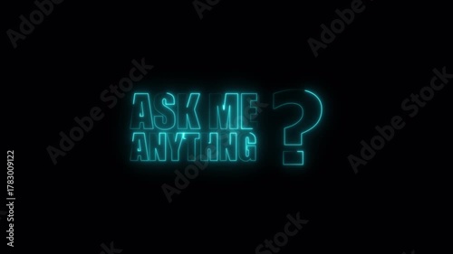 Ask Me Anything Glowing Neon Text Animation with Question Mark on Black Background