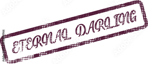 Vintage style rubber stamp impression with the affectionate message ETERNAL DARLING inside a textured rectangular frame