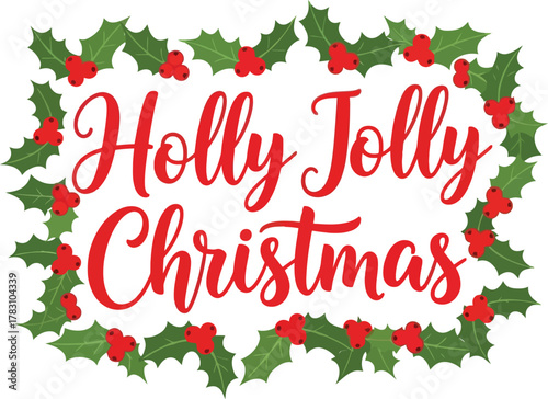 Holly jolly christmas text with holly and berries illustration