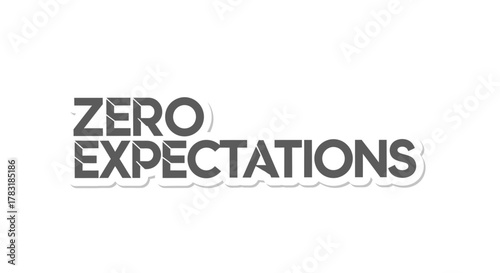 Conceptual design featuring 'Zero Expectations' typography in a minimalist style, perfect for a