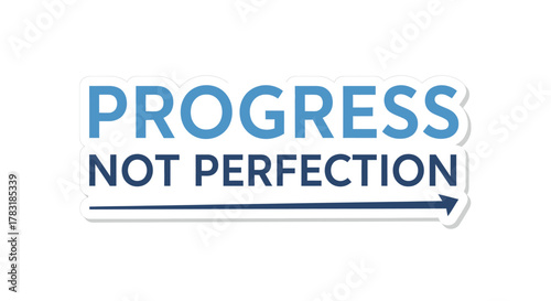 Motivational concept progress not perfection with arrow showing direction and growth