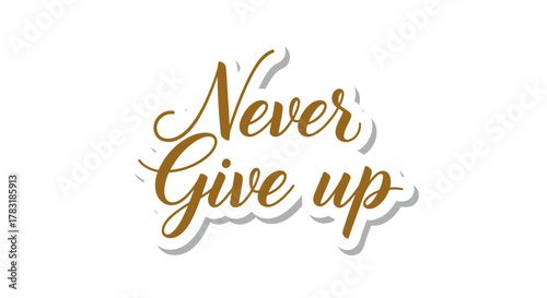 Inspirational handwritten typography design conveying perseverance and resilience in life