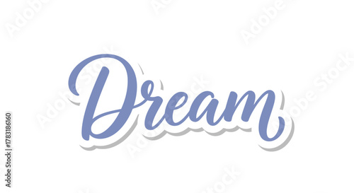 Dream word art illustration in a calming blue with a soft shadow effect perfect for inspirational