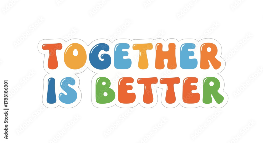 Fototapeta premium Colorful Together is Better Message with Playful Typography on a White Background