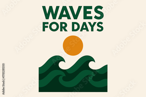 Minimalist Beach Poster. “Waves for Days”. geometric sans heavy, flat fills, long angled shadows, minimalist