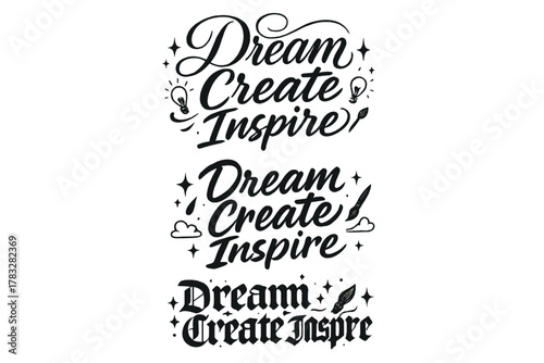 Dream Create Inspire. Dream Create Inspire. Create a calligraphy lettering illustration of the phrase: Dream